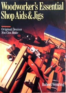 Woodworker's Essential Shop AIDS & Jigs: Original Devices You Can Make Hobbies & Crafts