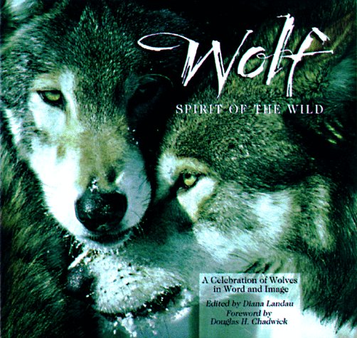 Wolf: Spirit of the Wild : A Celebration of Wolves in Word and Image Mathematics