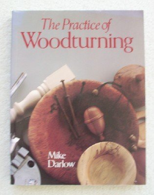 The Practice of Woodturning Business & Technology