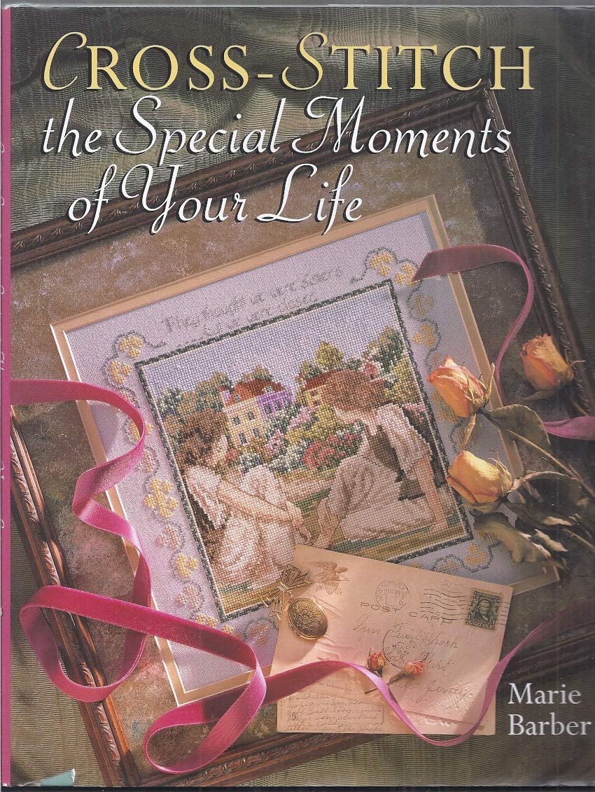 Cross-Stitch the Special Moments of Your Life Hobbies & Crafts
