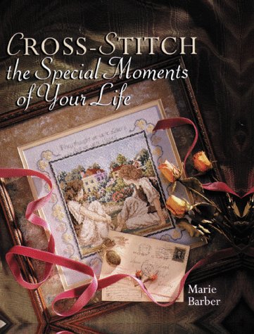 Cross-Stitch the Special Moments of Your Life Hobbies & Crafts