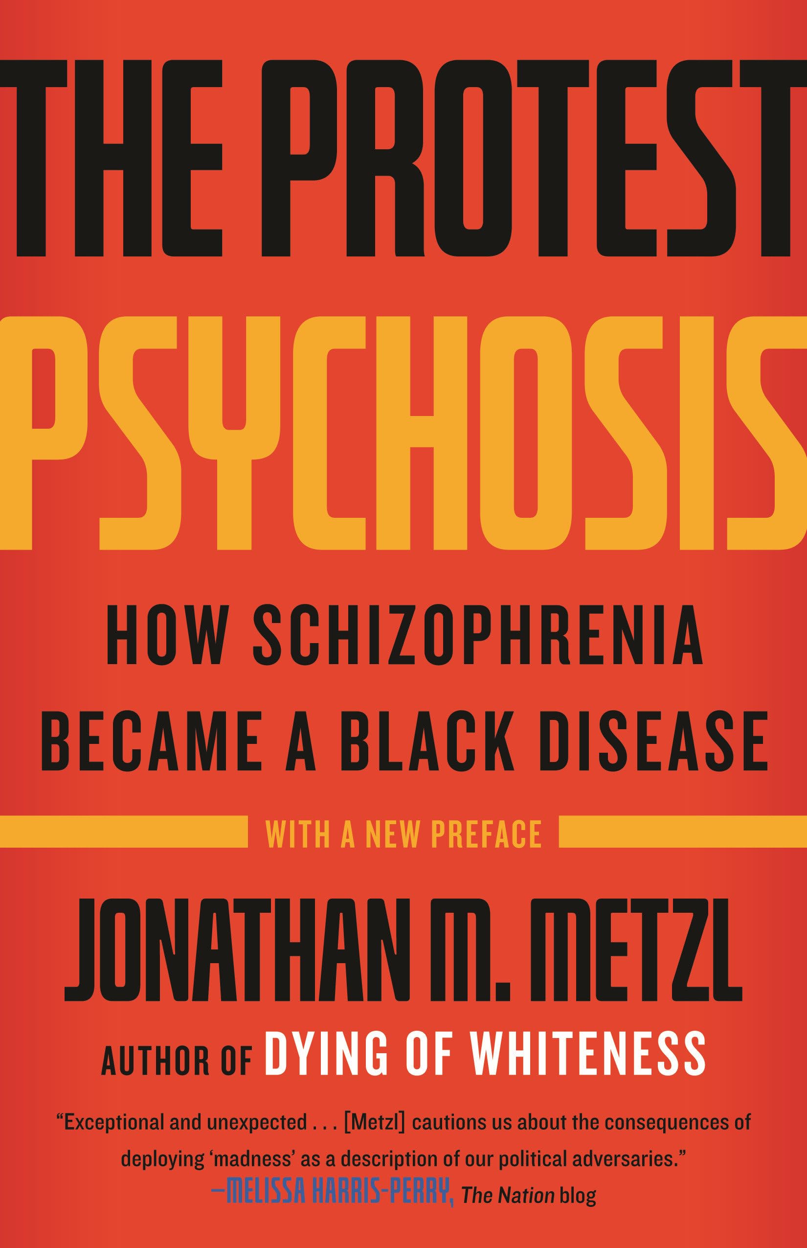 The Protest Psychosis: How Schizophrenia Became a Black Disease Books