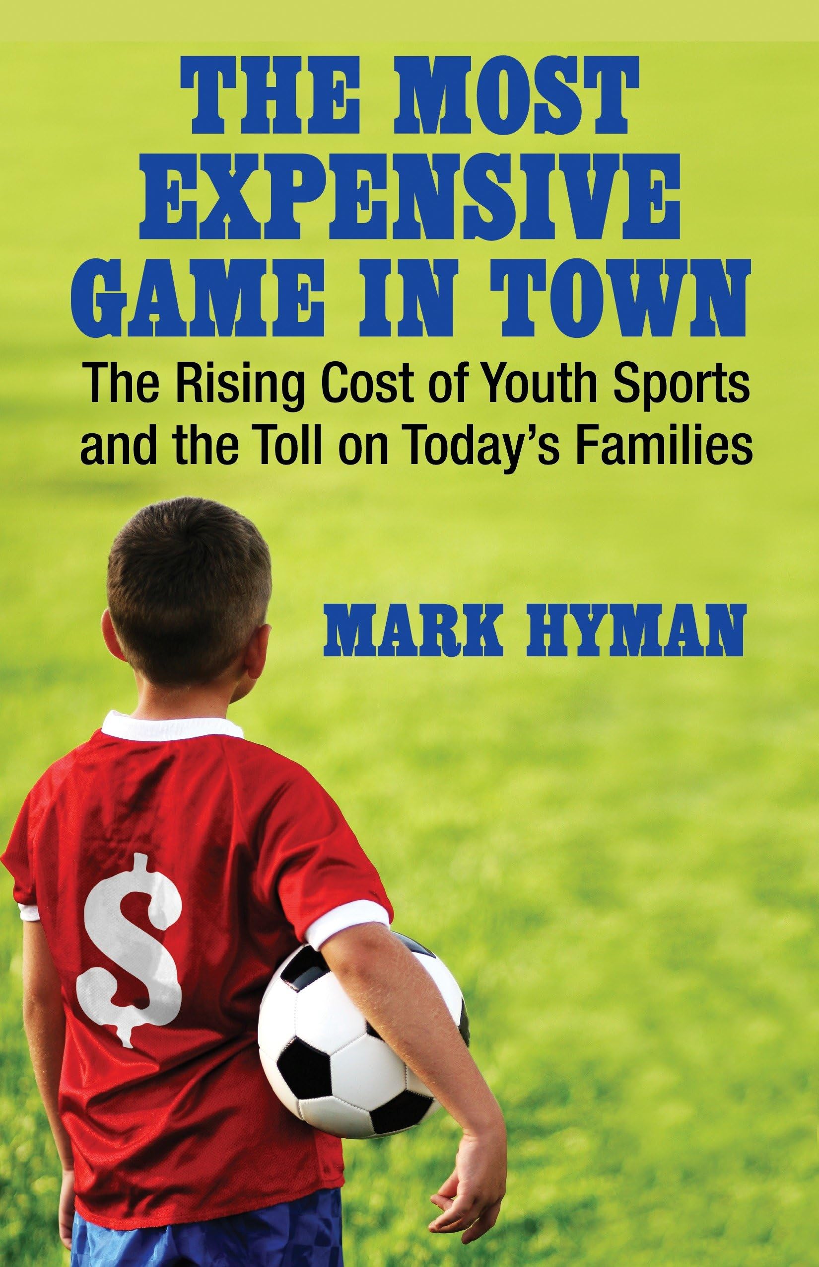 The Most Expensive Game in Town: The Rising Cost of Youth Sports and the Toll on Today's Families Partnership & Love