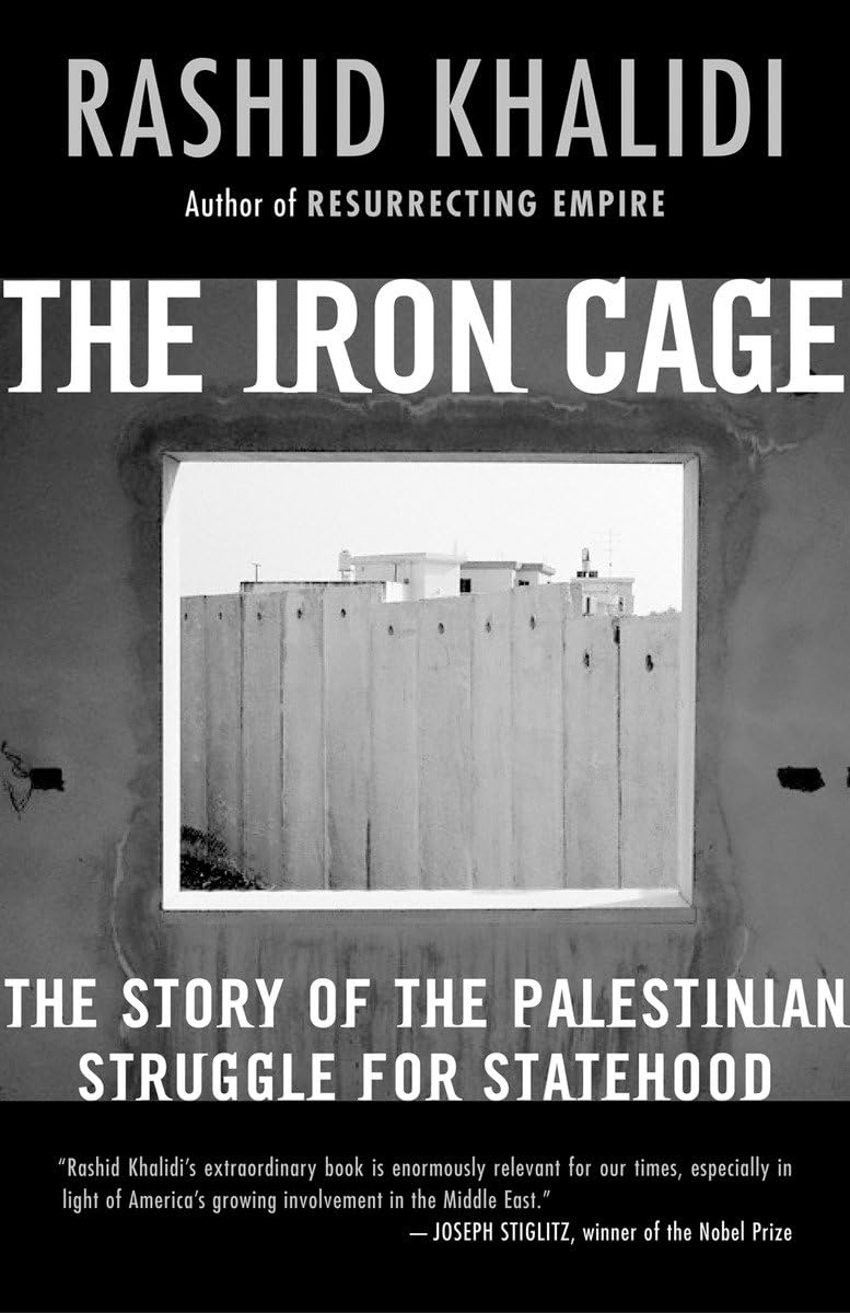 The Iron Cage: The Story of the Palestinian Struggle for Statehood Social Sciences