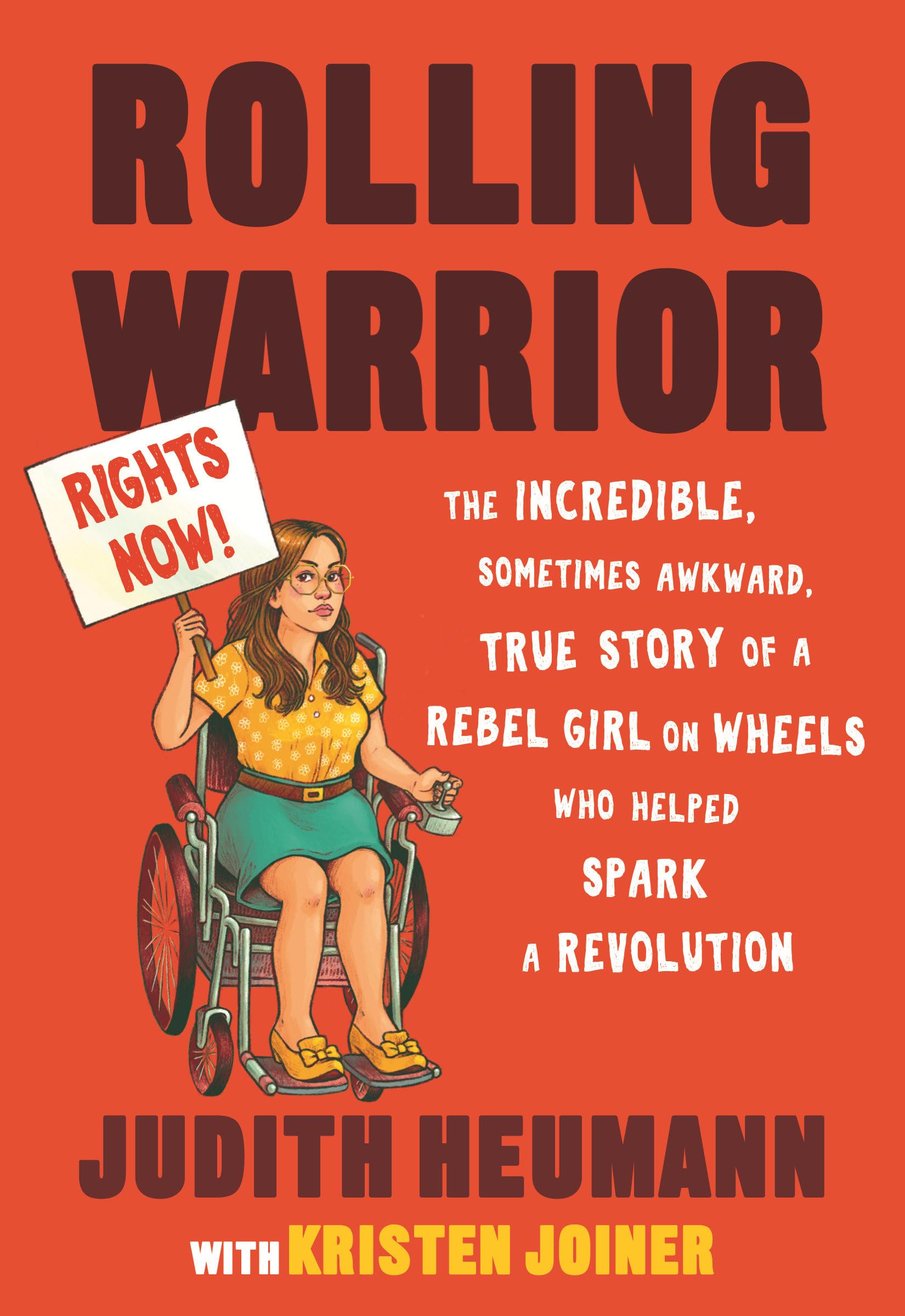 Rolling Warrior: The Incredible, Sometimes Awkward, True Story of a Rebel Girl on Wheels Who Helped Spark a Revolution book