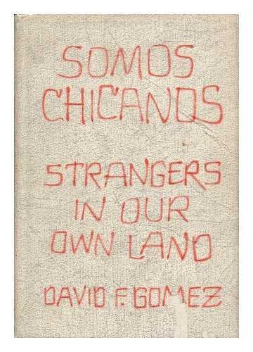 Somos Chicanos: strangers in our own land Books