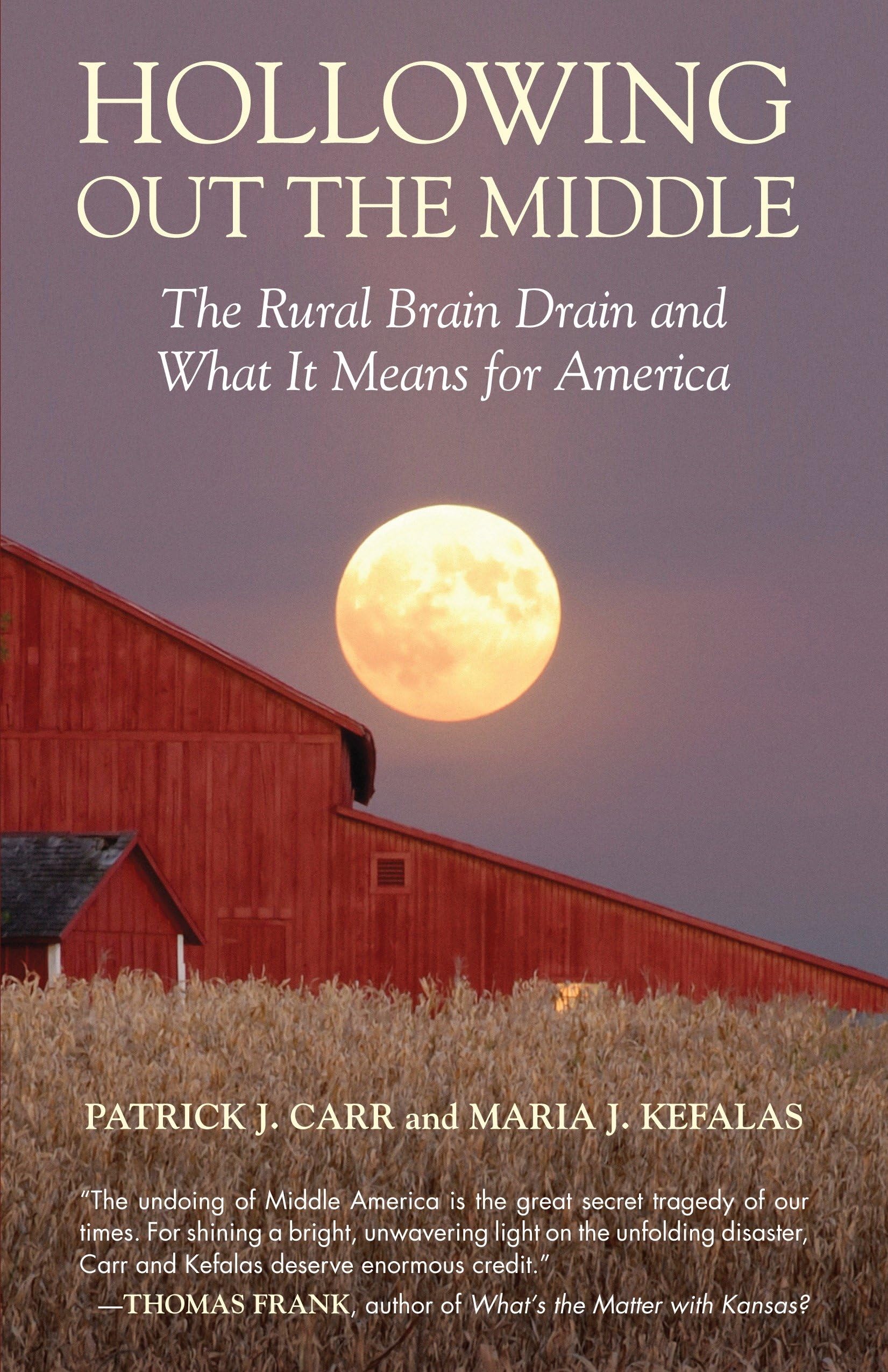 Hollowing Out the Middle: The Rural Brain Drain and What It Means for America Social Sciences