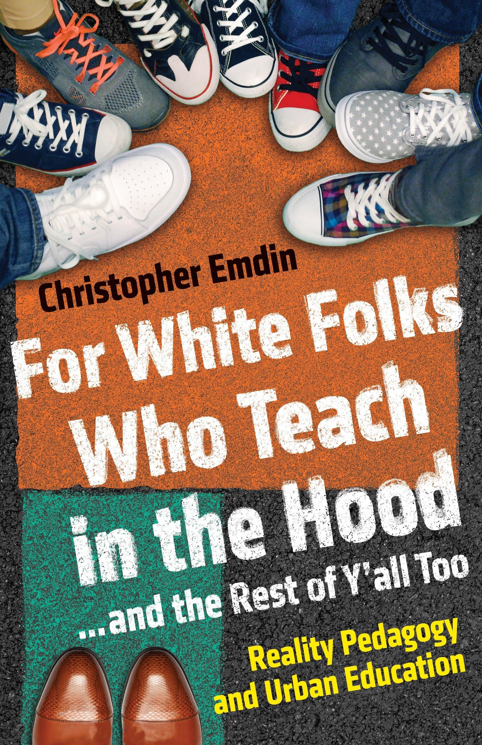 For White Folks Who Teach in the Hood... and the Rest of Y'all Too Social Sciences