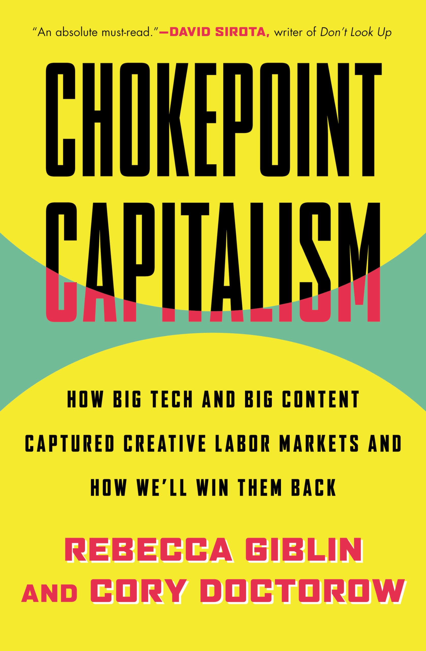 Chokepoint Capitalism: How Big Tech and Big Content Captured Creative Labor Markets and How We'll Win Them Back Books