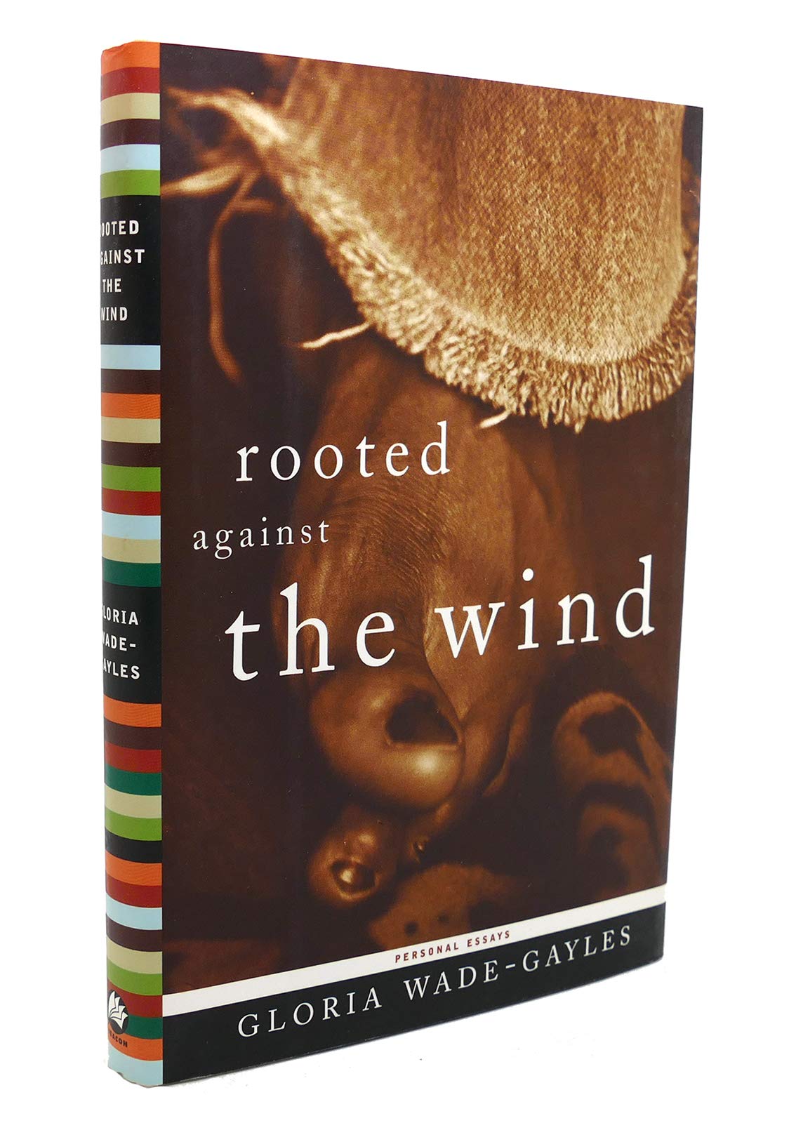 Rooted Against the Wind: Personal Essays Essays & Short Stories