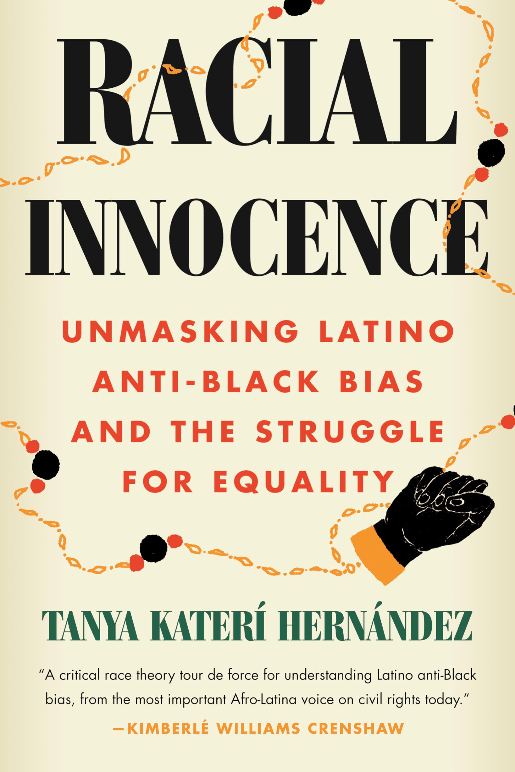 Racial Innocence: Unmasking Latino Anti-Black Bias and the Struggle for Equality Books