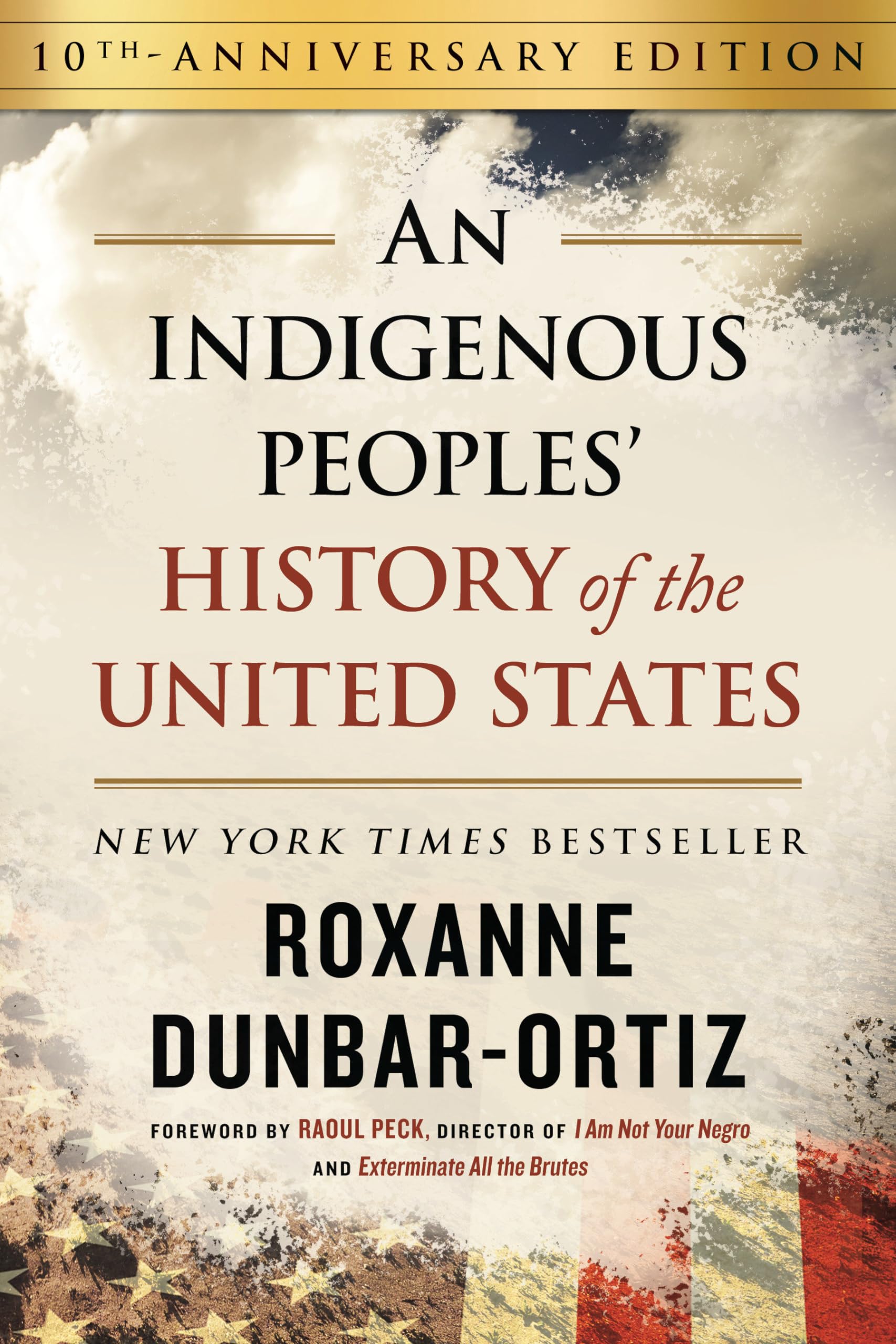 An Indigenous Peoples' History of the United States (10th Anniversary Edition) (ReVisioning History, Band 3) Books