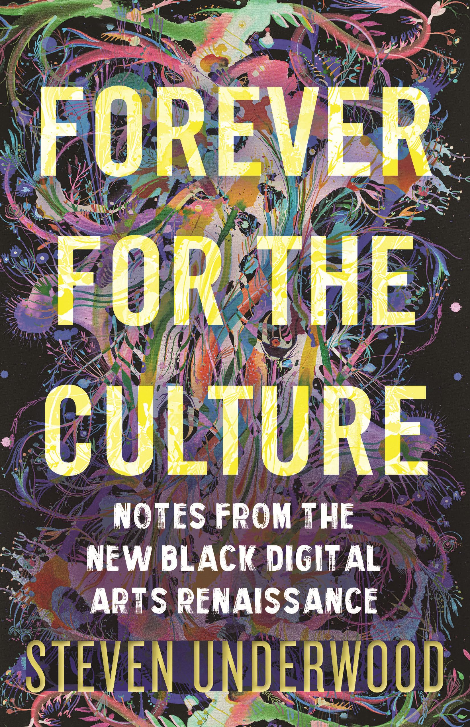 Forever for the Culture: Notes from the New Black Digital Arts Renaissance Books
