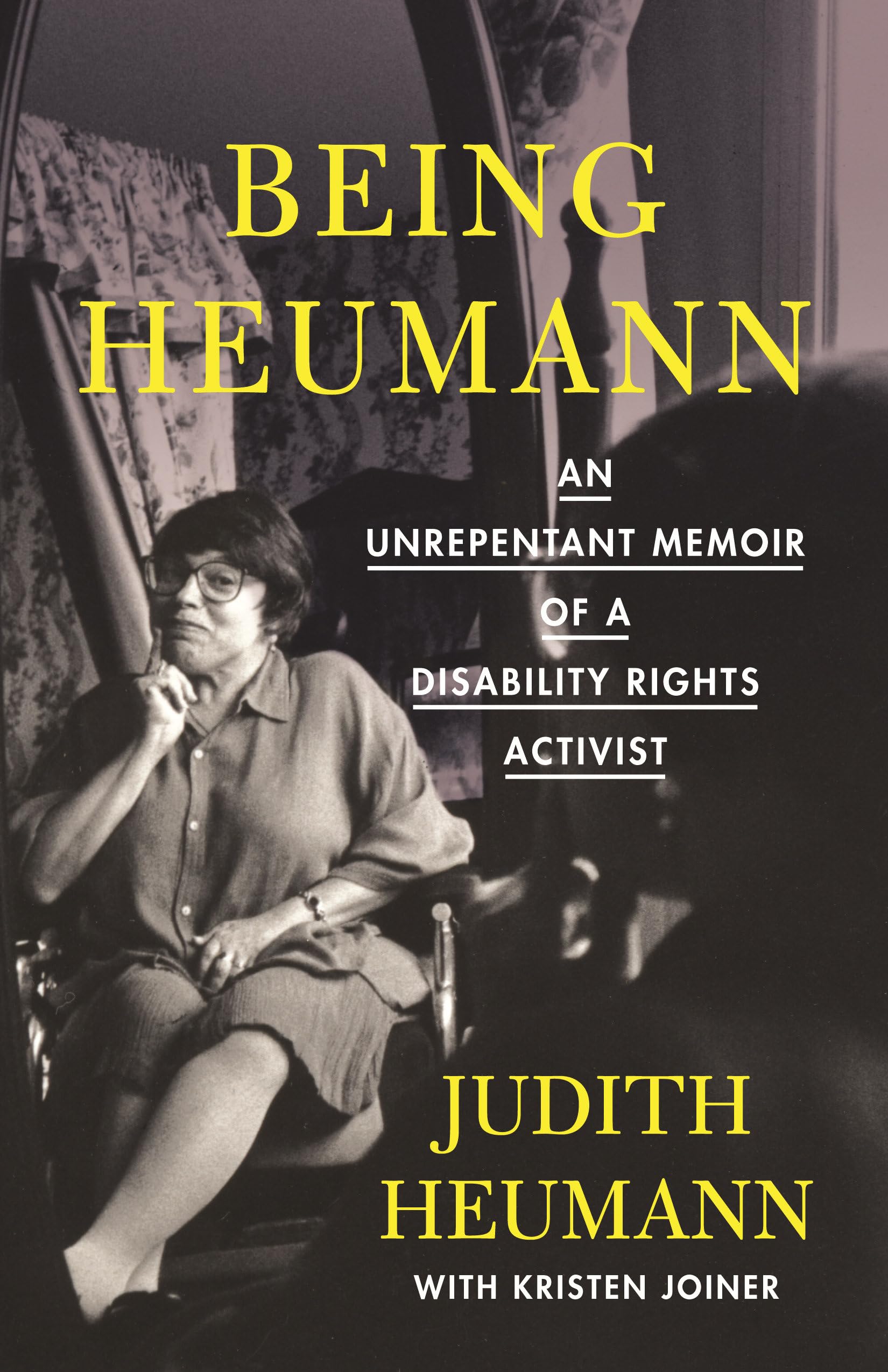 Being Heumann: An Unrepentant Memoir of a Disability Rights Activist Books