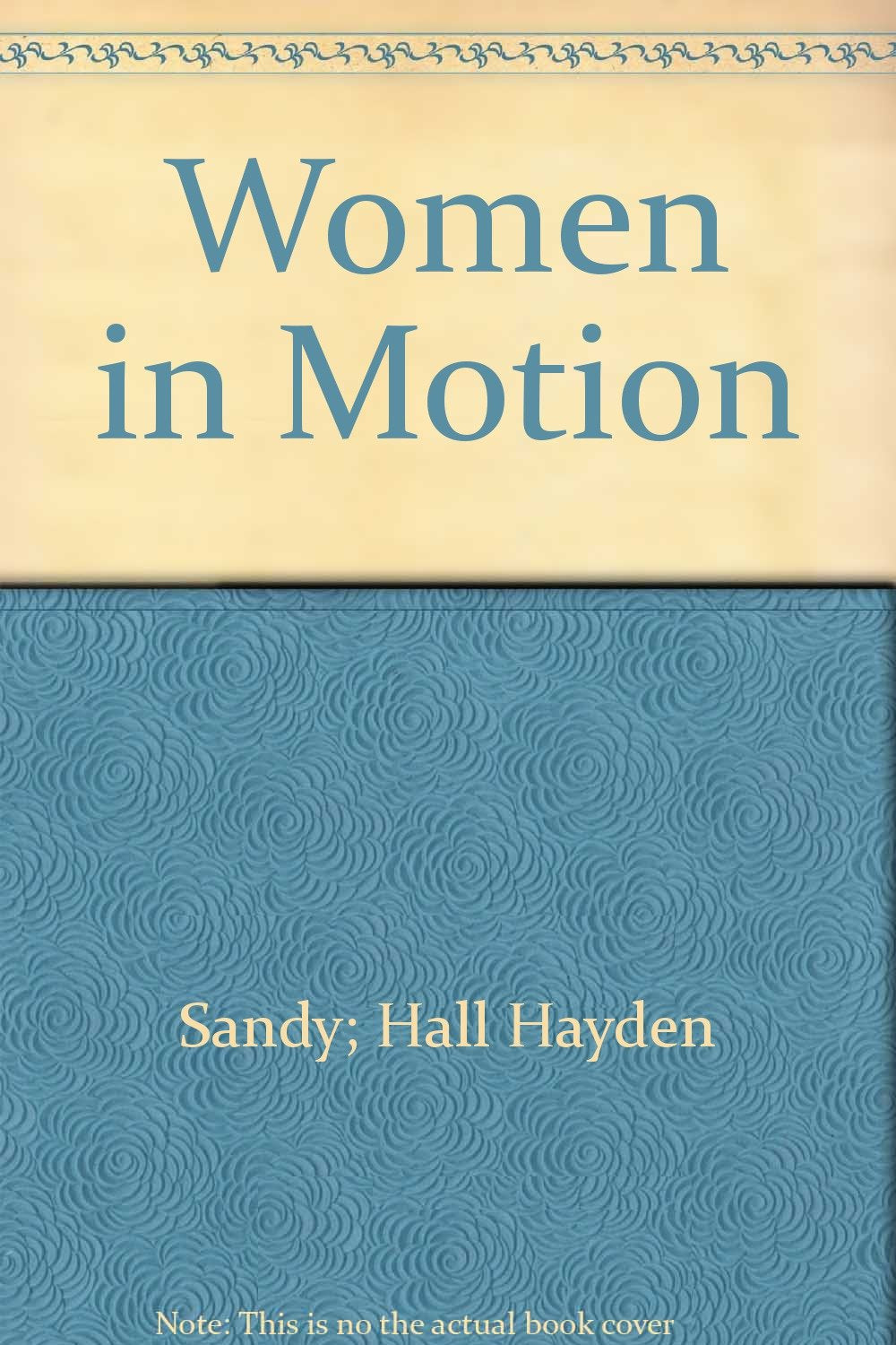 Women in Motion: The Basic Stuff to Get You Started & Keep You Going to Total Fitness Books