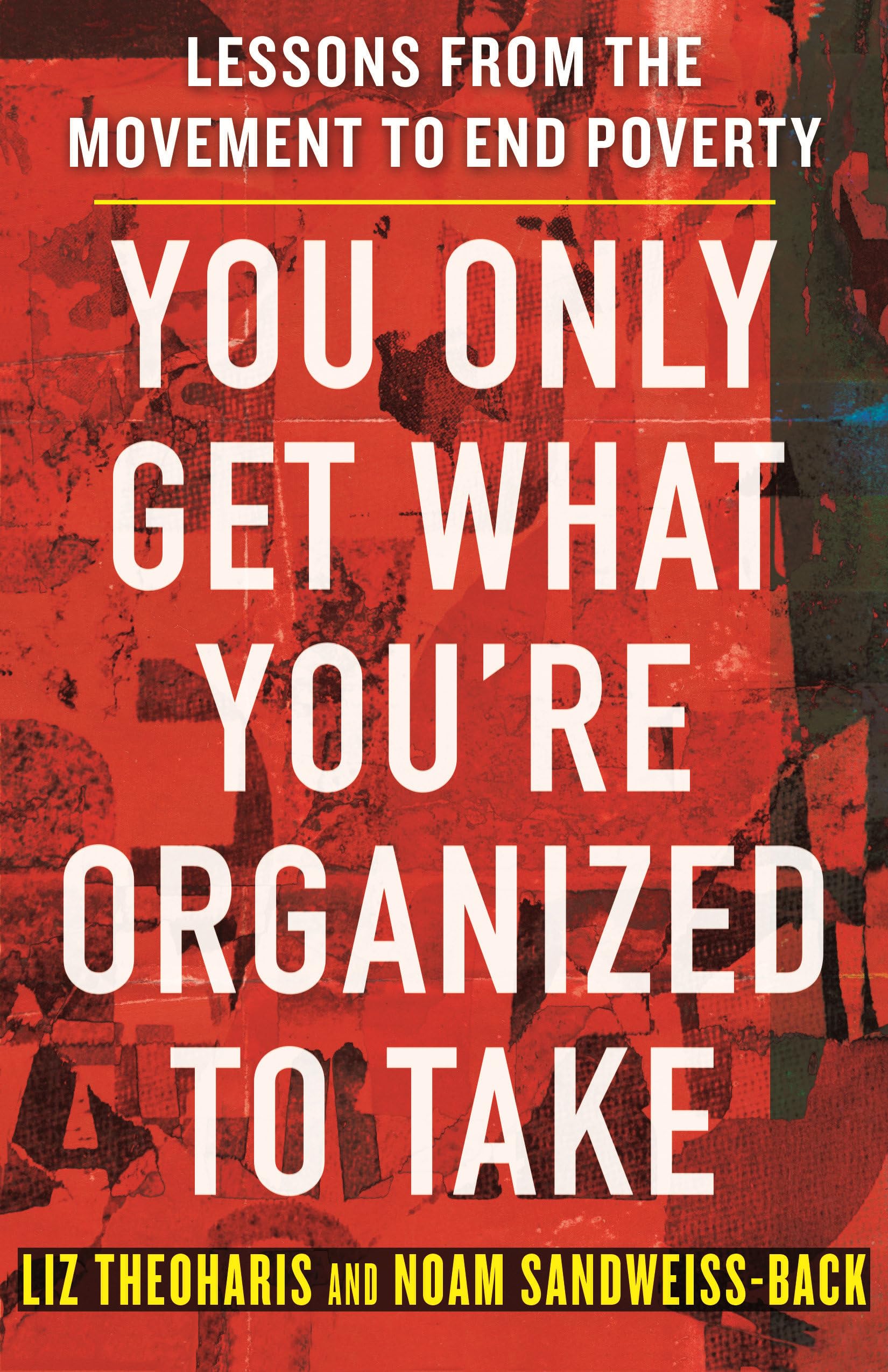 You Only Get What You're Organized to Take: Lessons from the Movement to End Poverty Books