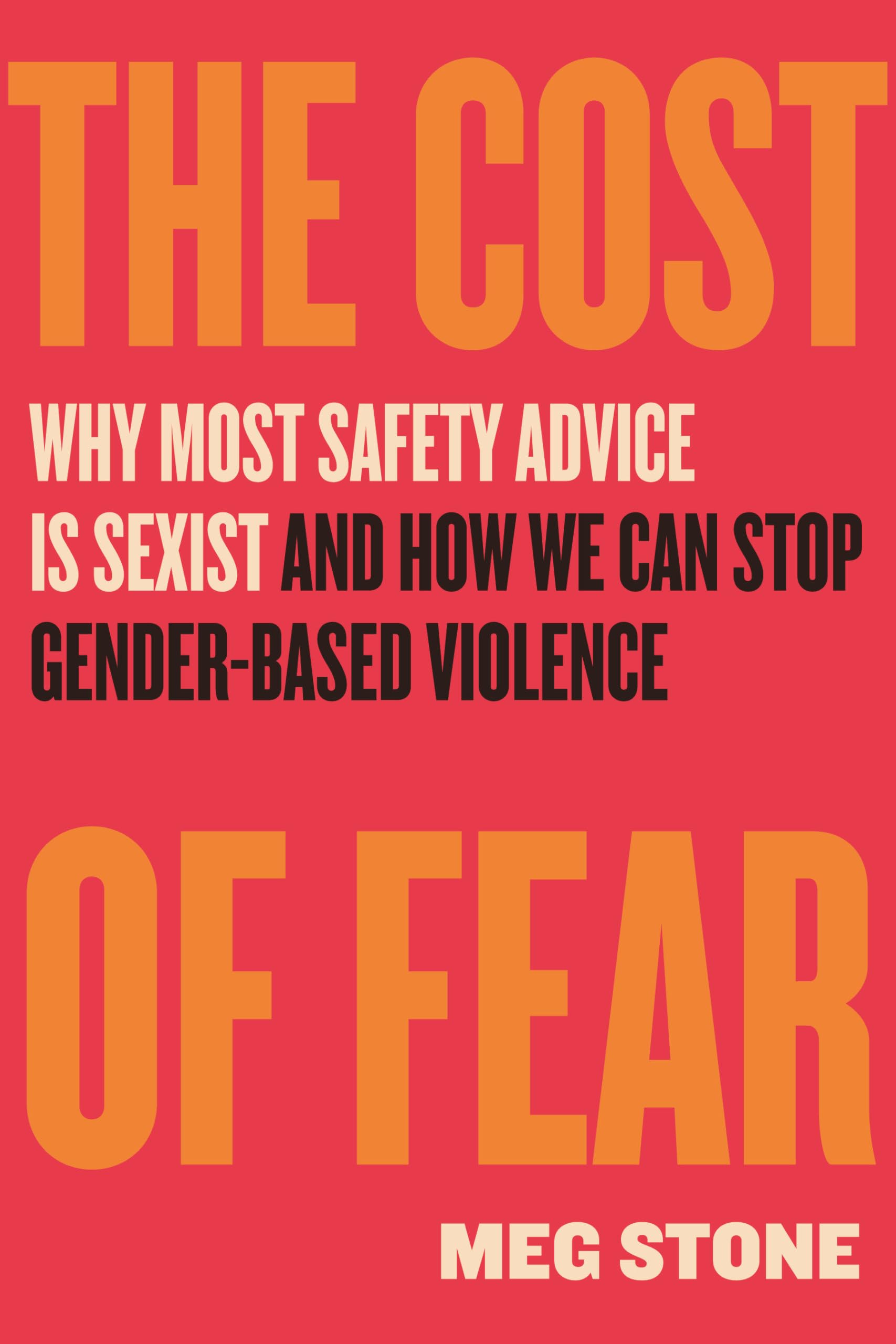 The Cost of Fear: Why Most Safety Advice Is Sexist and How We Can Stop Gender-Based Violence Psychology