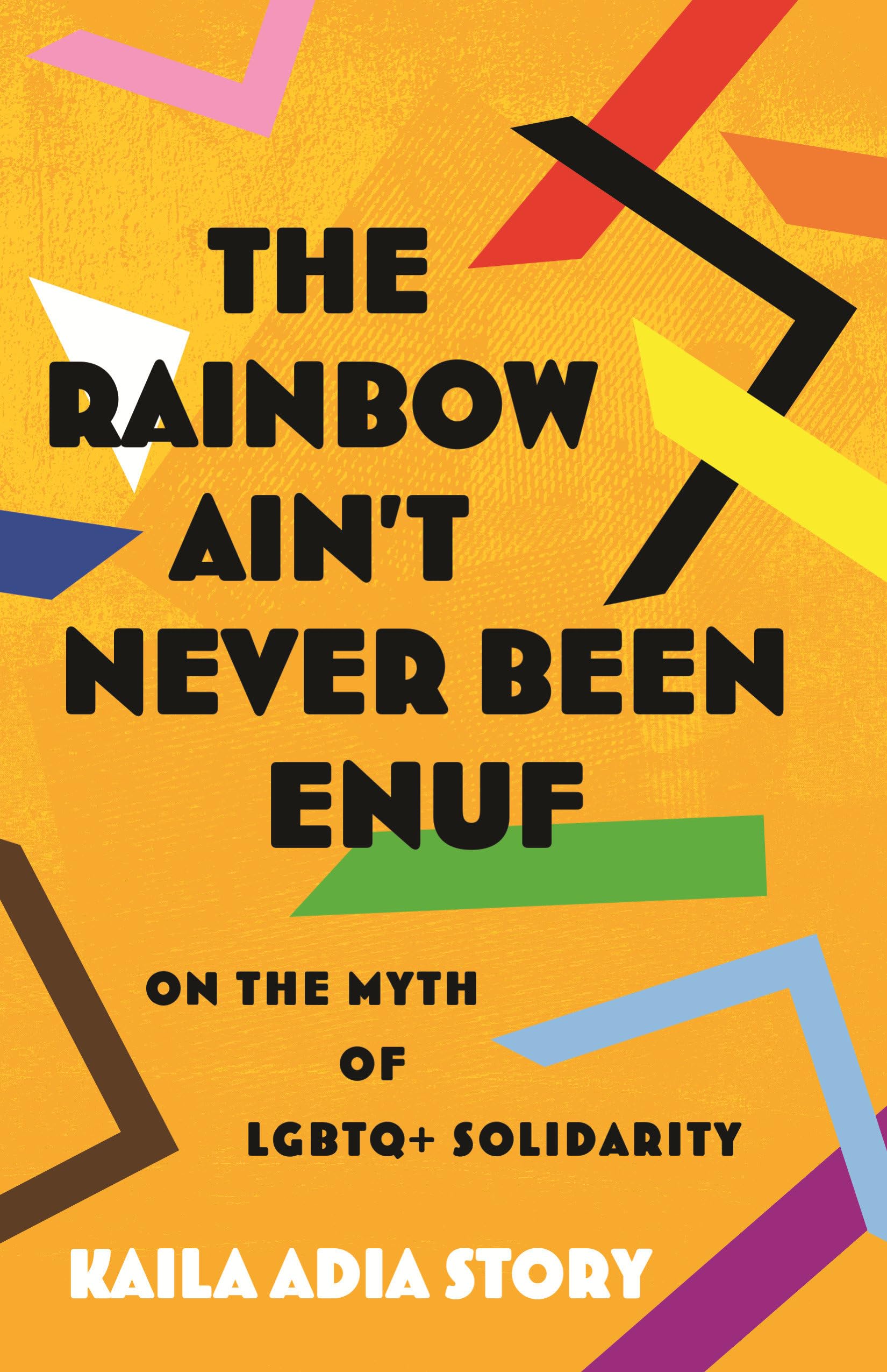 The Rainbow Ain’t Never Been Enuf: On the Myth of LGBTQ+ Solidarity Social Sciences