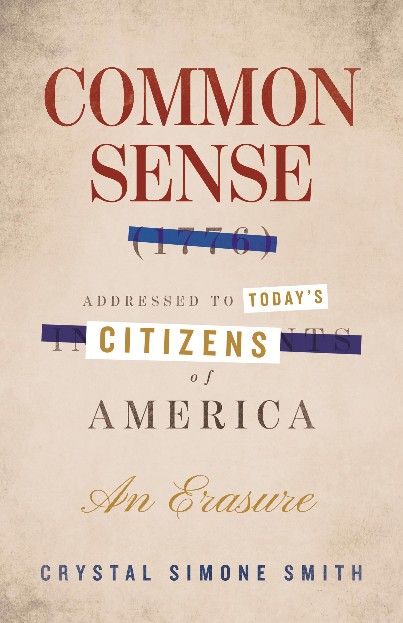 Common Sense (1776), Addressed to Today's Citizens of America: An Erasure Poetry