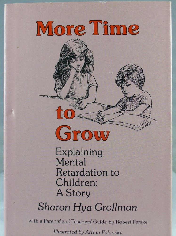 More Time to Grow: Explaining Mental Retardation to Children : A Story Medicine