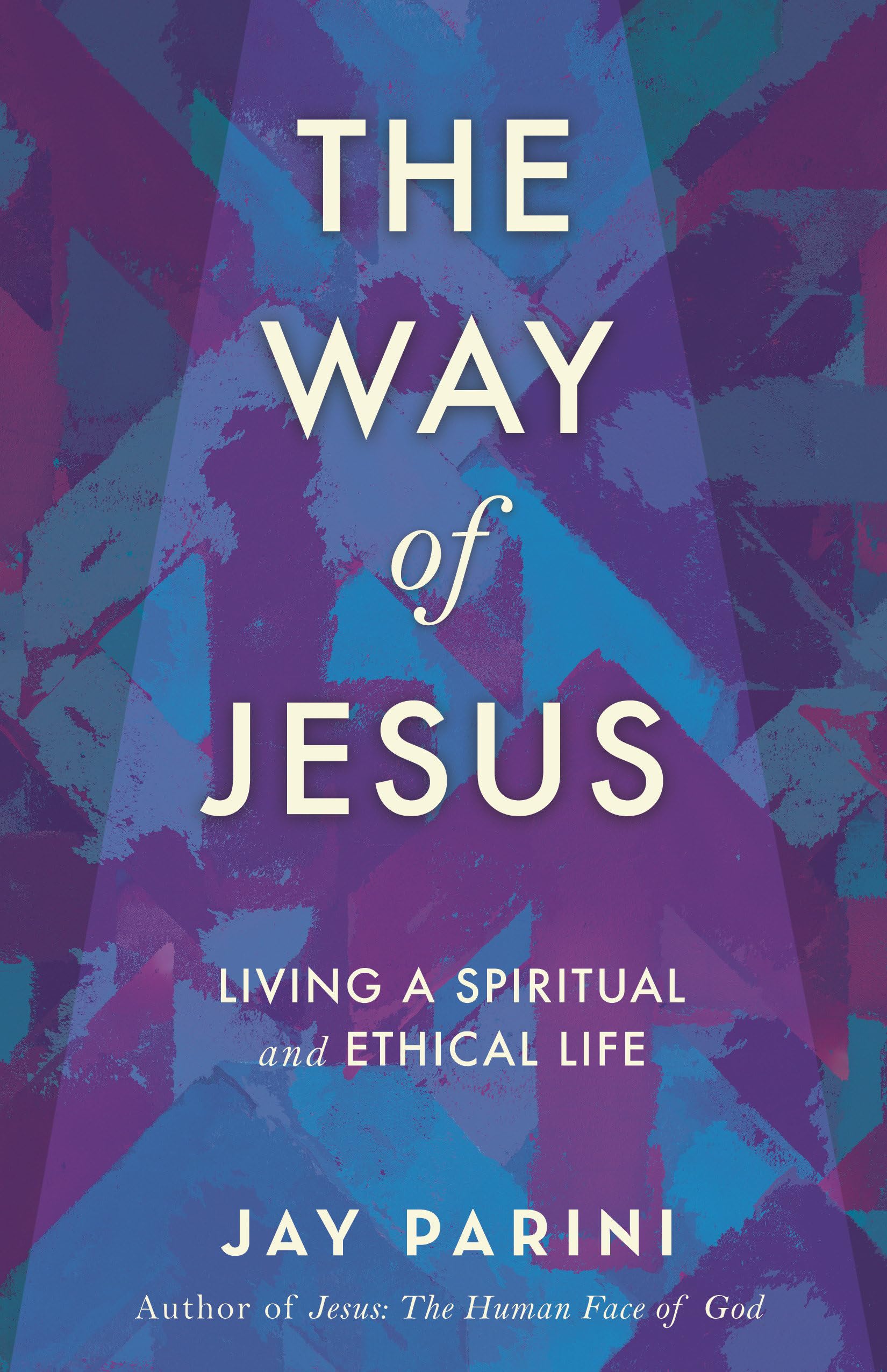 The Way of Jesus: Living a Spiritual and Ethical Life Social Sciences