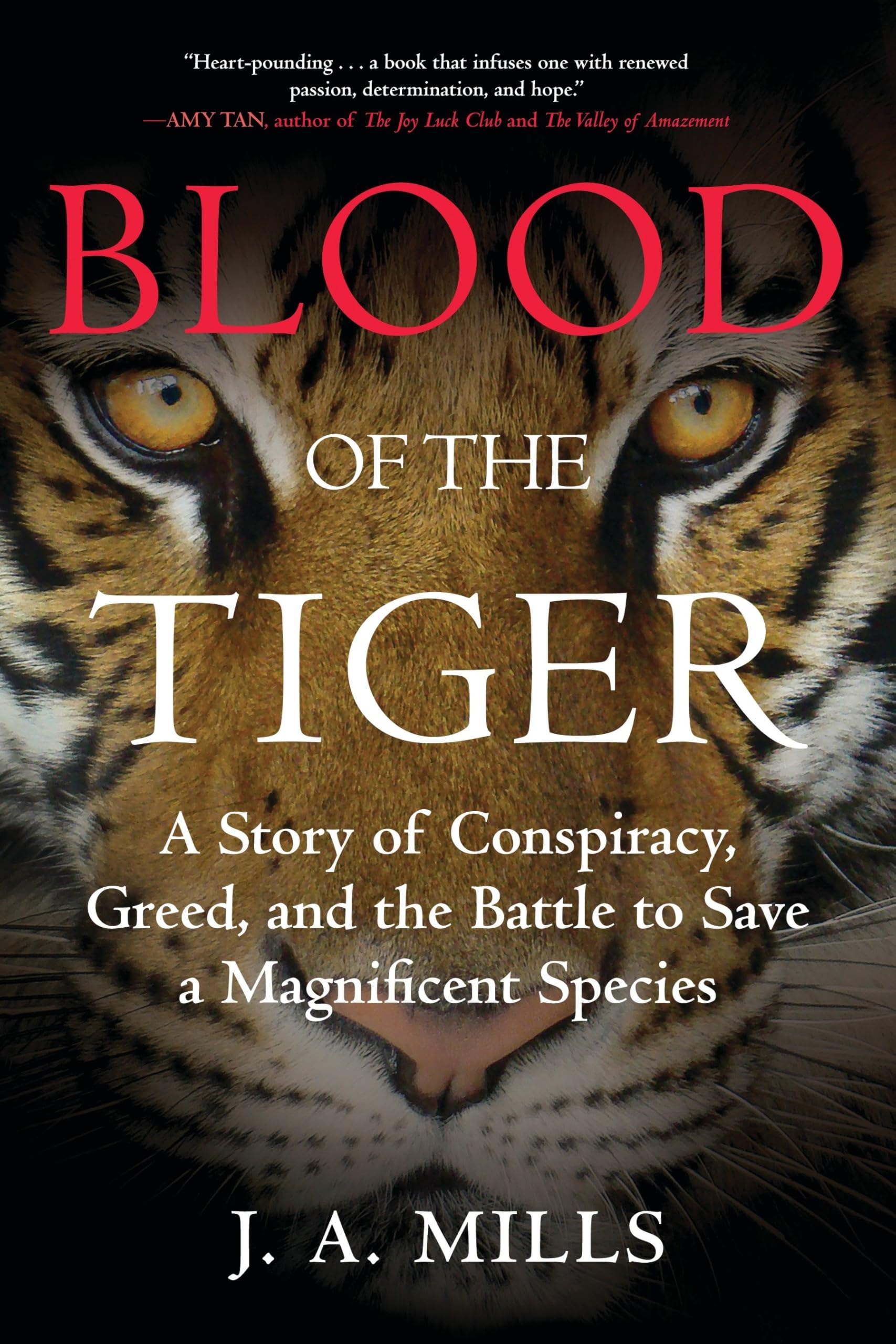 Blood of the Tiger: A Story of Conspiracy, Greed, and the Battle to Save a Magnificent Species Mathematics