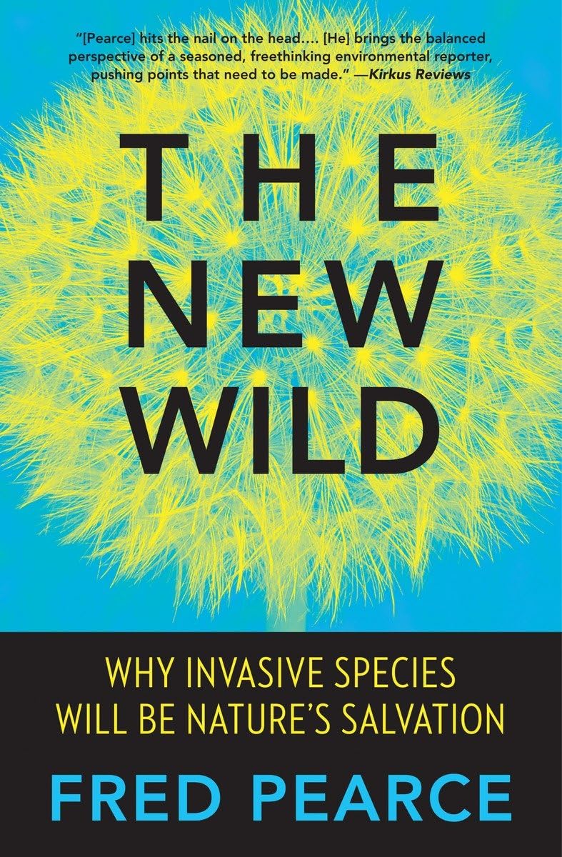 The New Wild: Why Invasive Species Will Be Nature's Salvation Mathematics