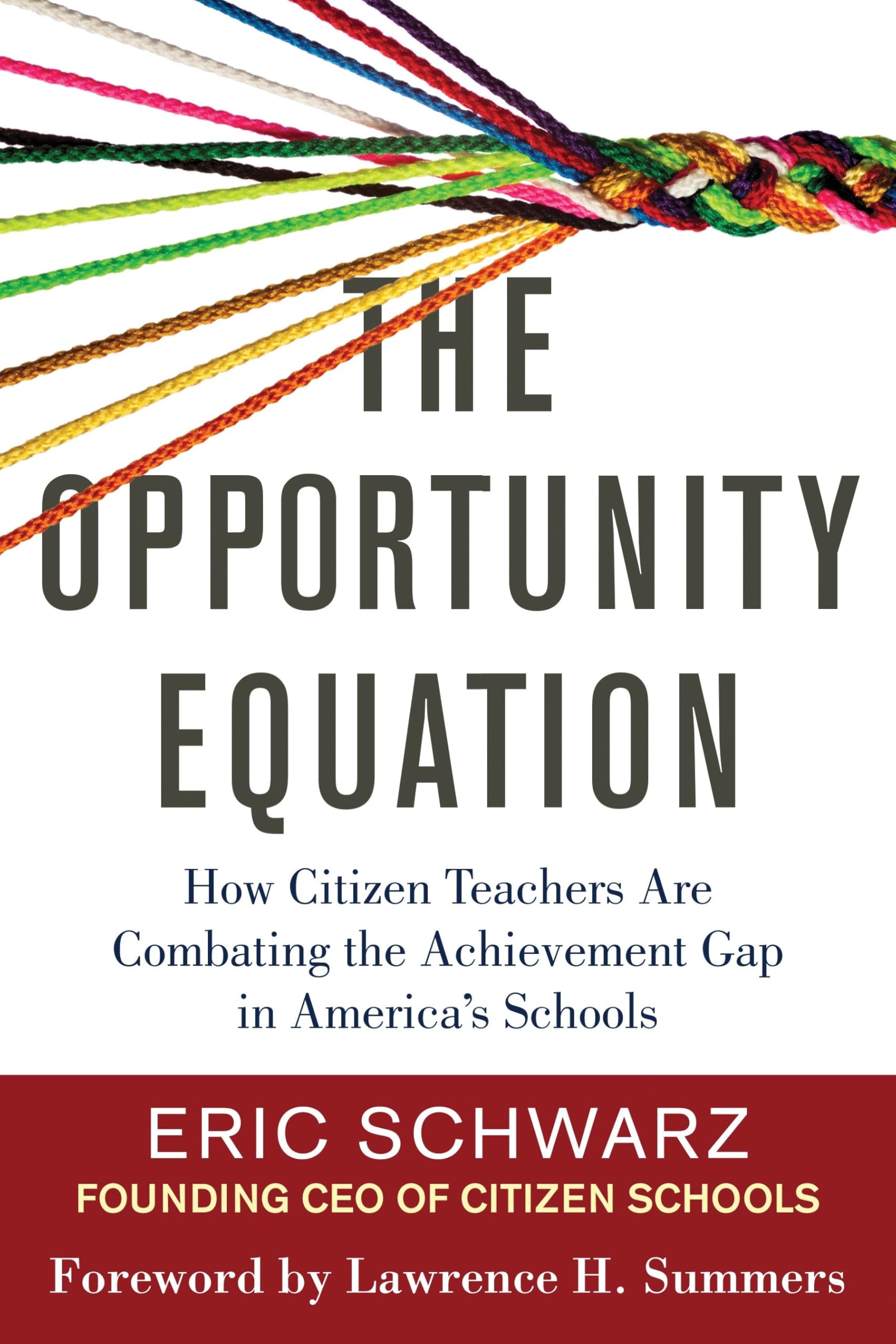 The Opportunity Equation: How Citizen Teachers Are Combating the Achievement Gap in America's Schools Philosophy