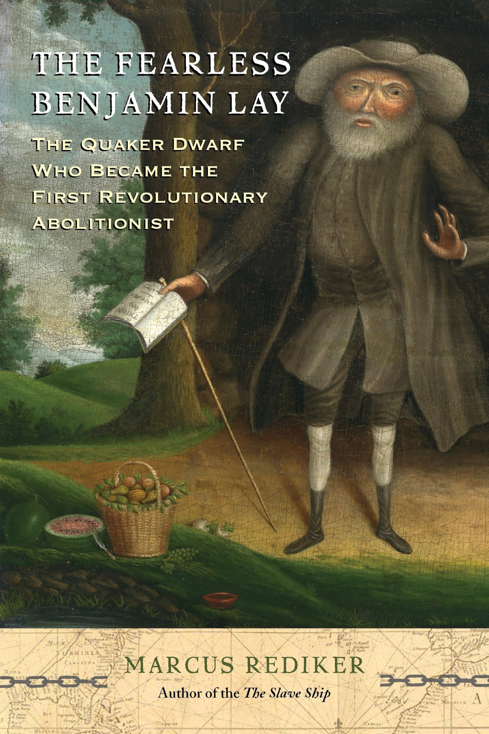 The Fearless Benjamin Lay: The Quaker Dwarf Who Became the First Revolutionary Abolitionist Social Sciences