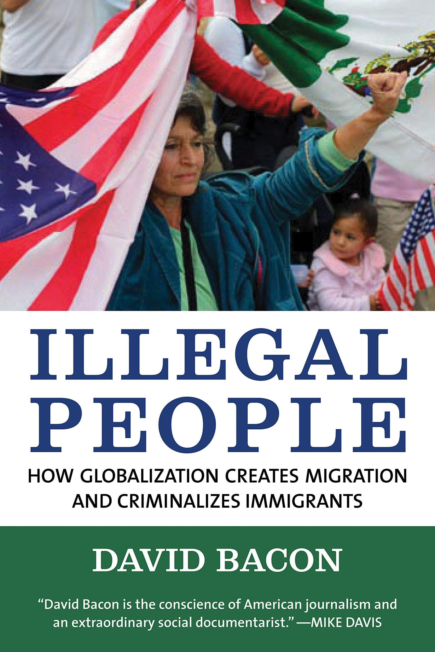 Product Image: Illegal People: How Globalization Creates Migration and Criminalizes Immigrants