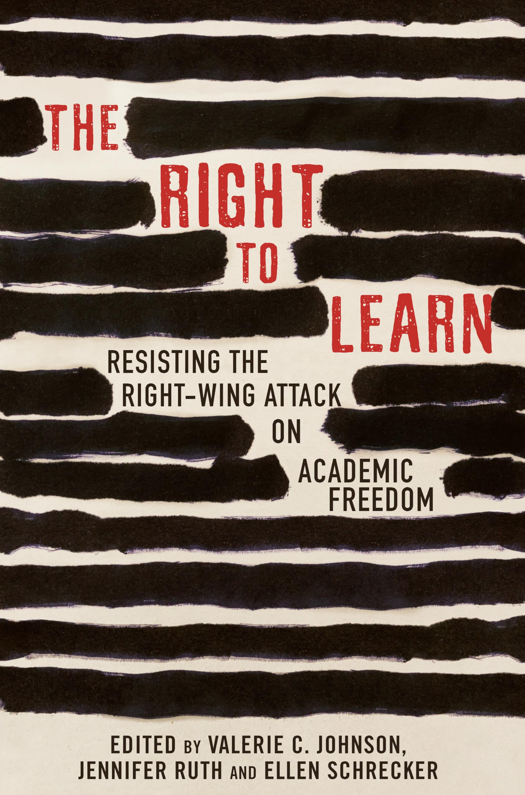 The Right To Learn: Resisting the Right-Wing Attack on Academic Freedom Books