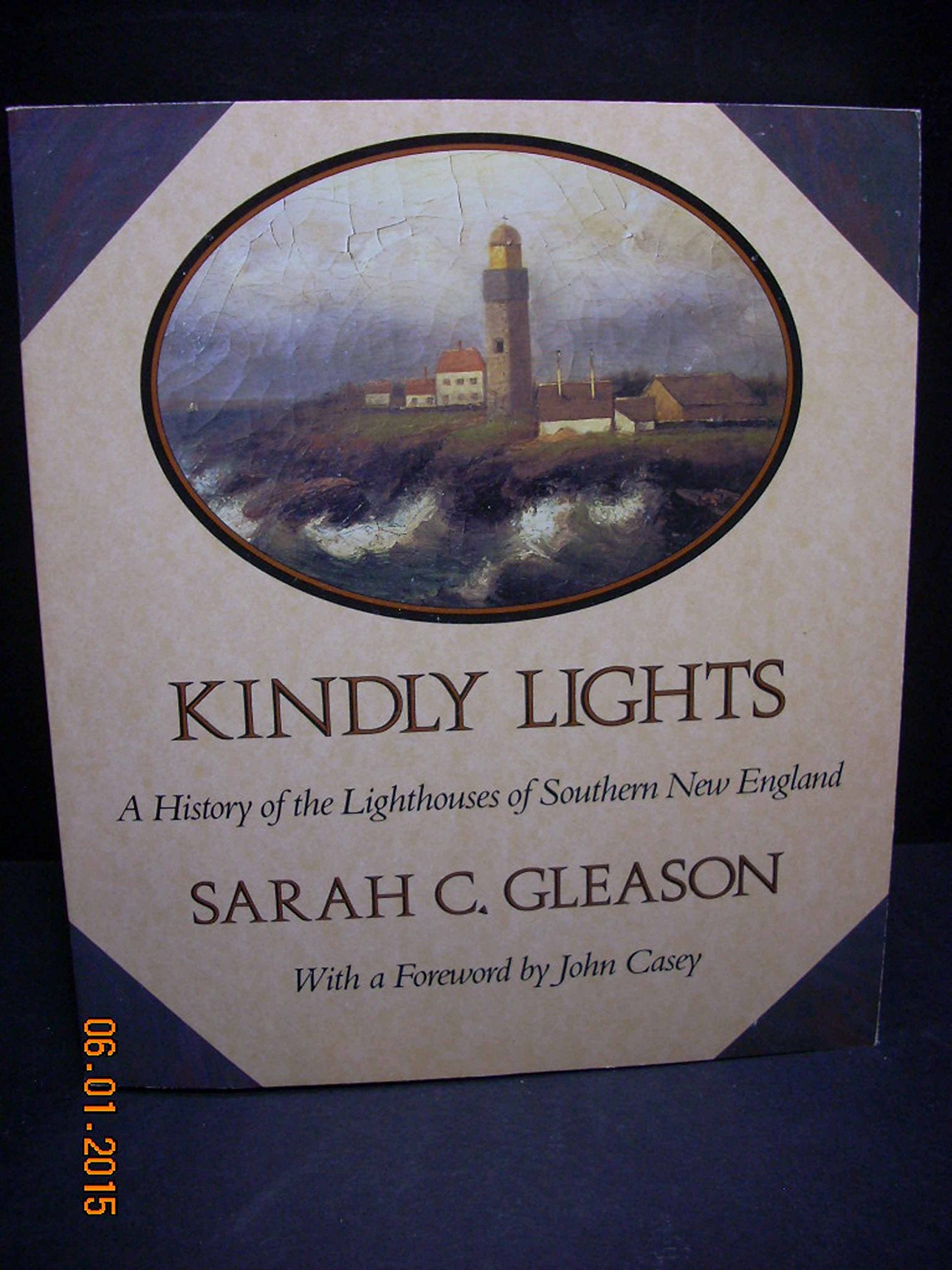 Kindly Lights: A History of Lighthouses of Southern New England: History of the Lighthouses of Southern New England Business, Finance & Career