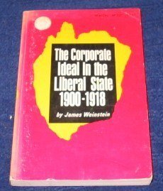 Corporate Ideal in the Liberal State : 1900-1918 Books