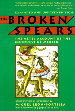 The Broken Spears: The Aztec Account of the Conquest of Mexico Social Sciences