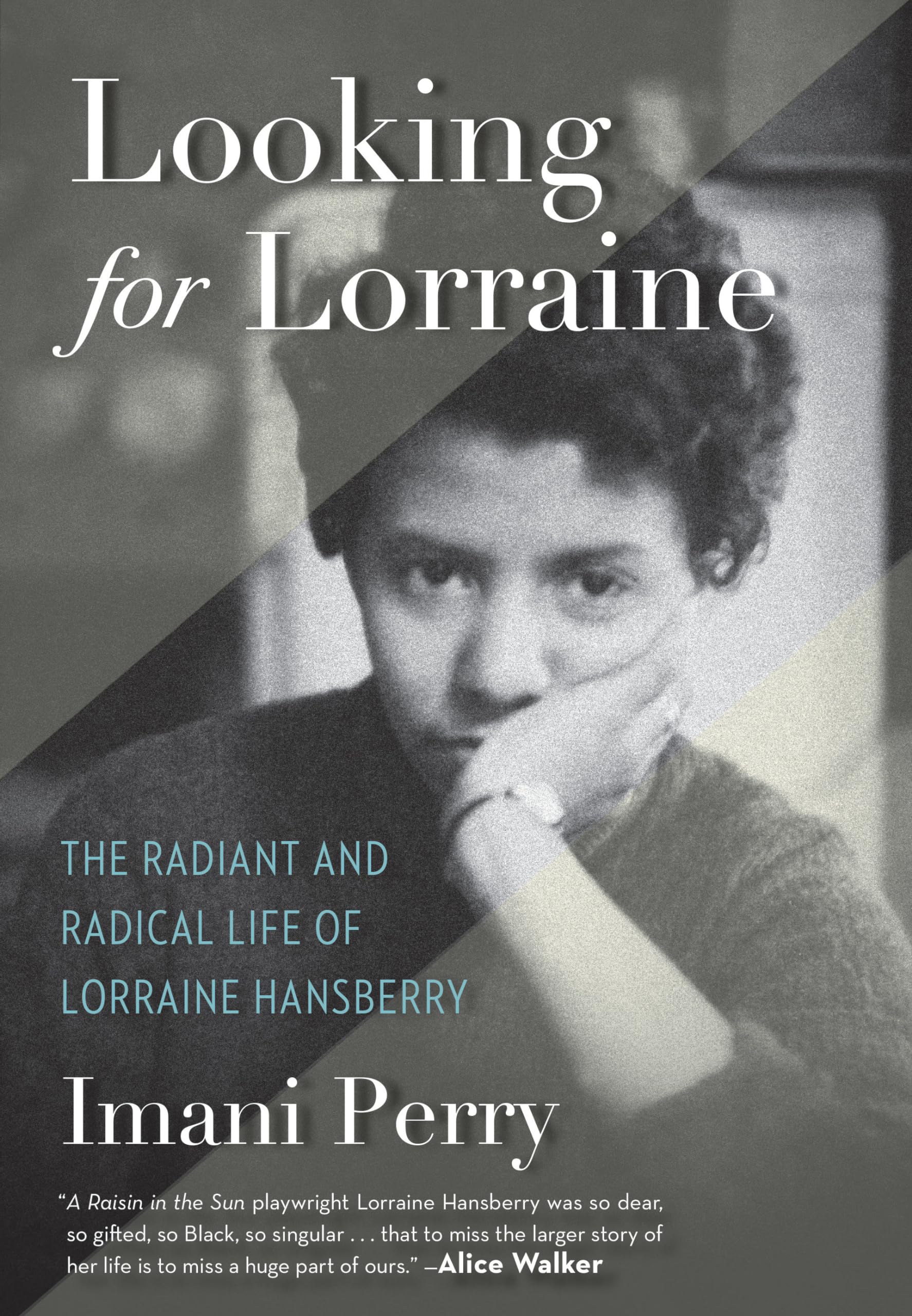 Looking for Lorraine: The Radiant and Radical Life of Lorraine Hansberry Social Sciences