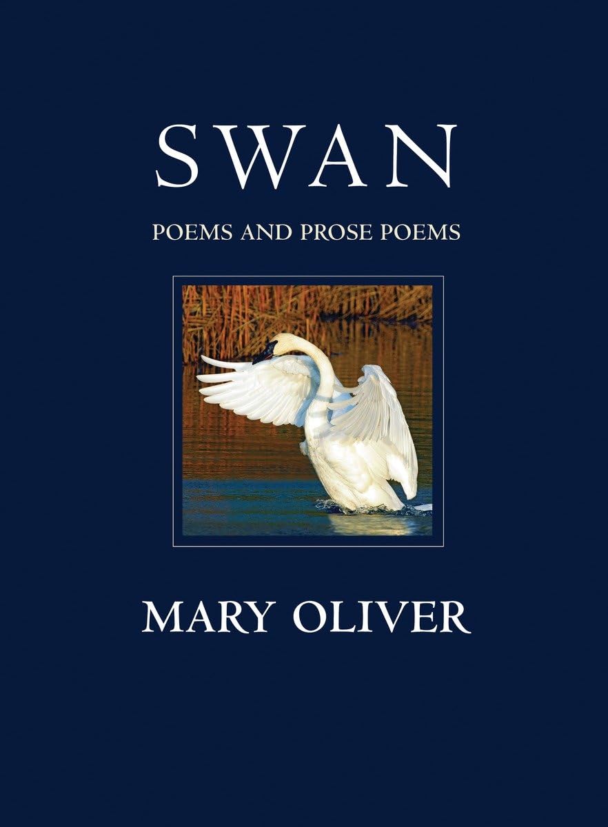Swan: Poems and Prose Poems Poetry