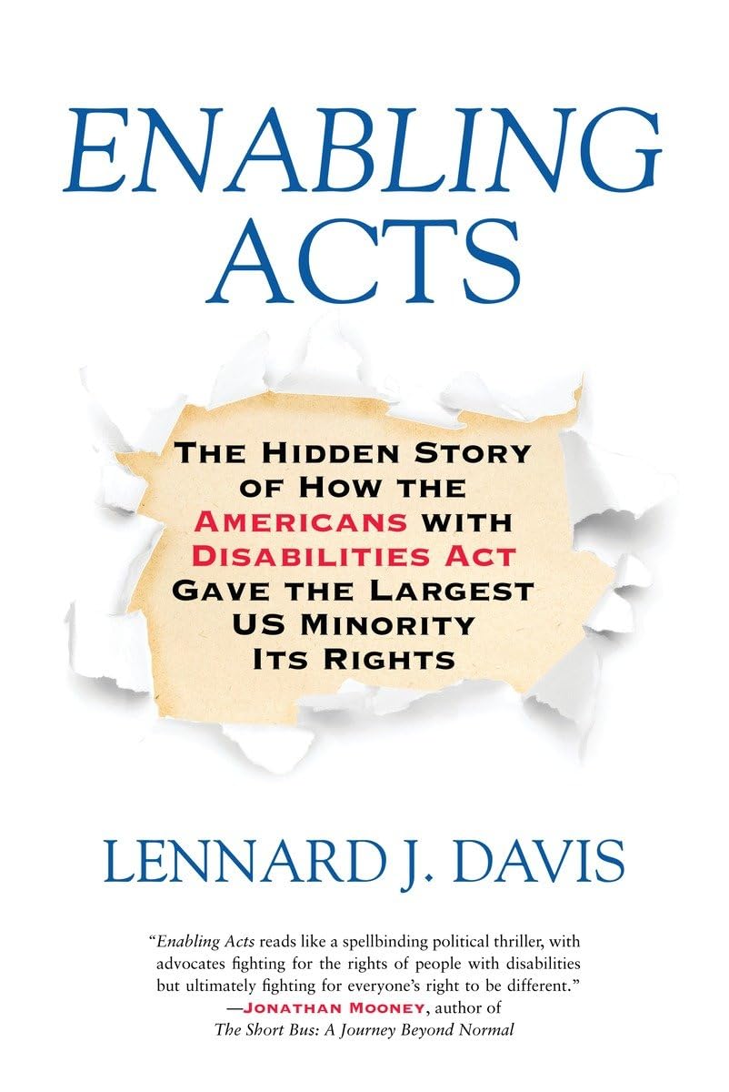 Enabling Acts: The Hidden Story of How the Americans with Disabilities Act Gave the Largest US Minority Its Rights Law