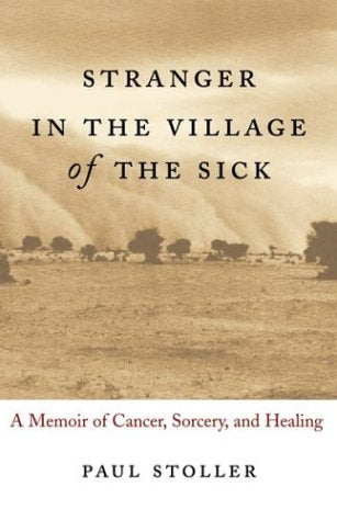Stranger in the Village of the Sick: A Memoir of Cancer, Sorcery, and Healing Science Books