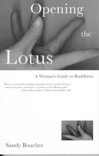Opening the Lotus: A Woman's Guide to Buddhism book