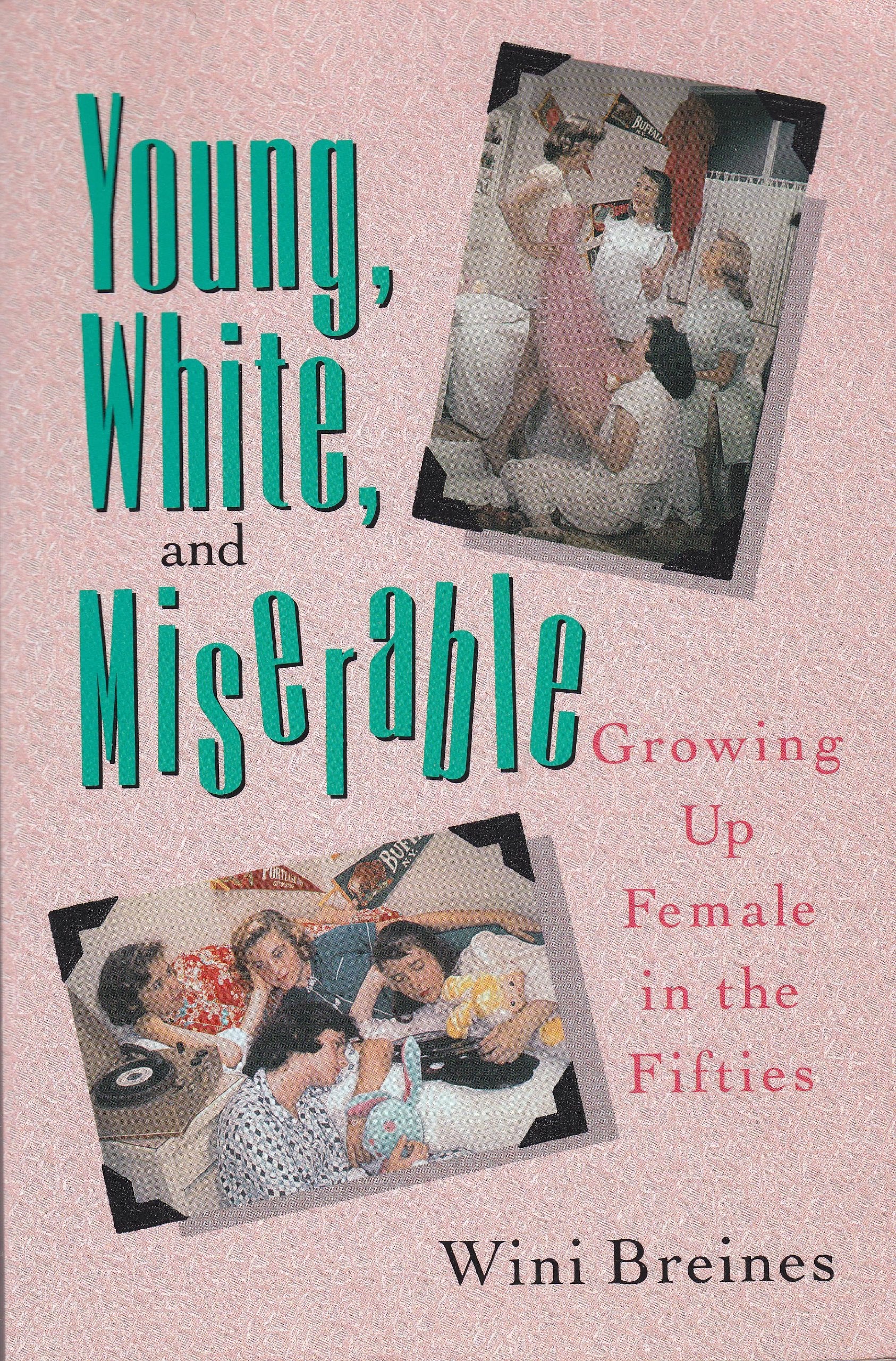 Young, White, and Miserable: Growing Up Female in the Fifties Books