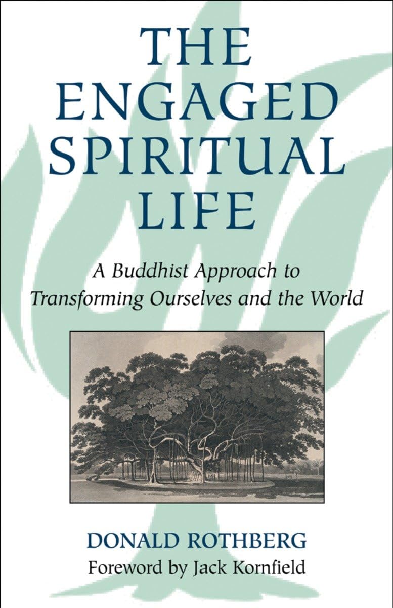 The Engaged Spiritual Life: A Buddhist Approach to Transforming Ourselves and the World Social Sciences