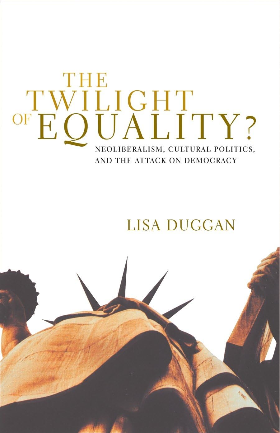 Duggan, L: The Twilight of Equality book