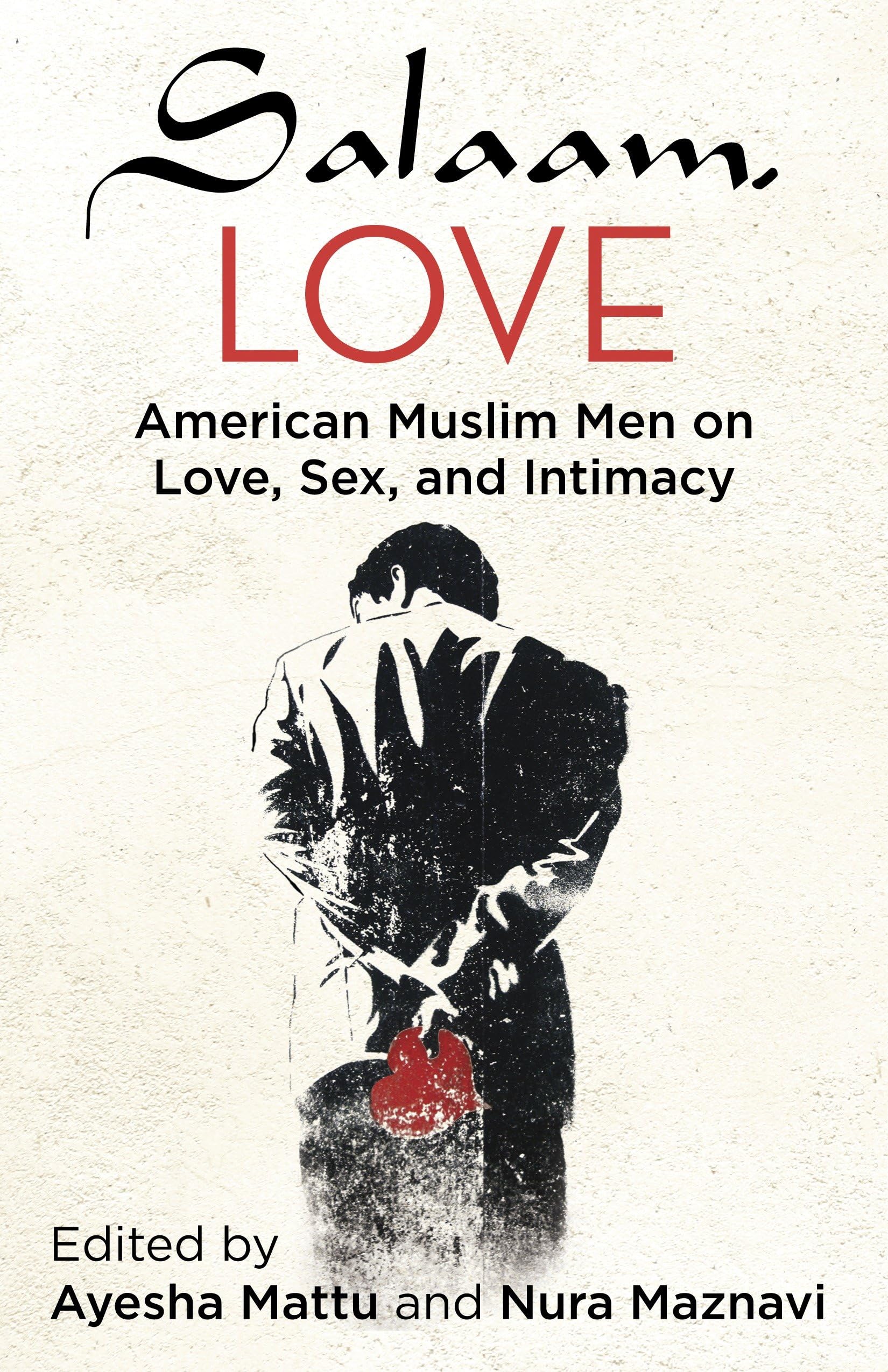 Salaam, Love: American Muslim Men on Love, Sex, and Intimacy Social Sciences