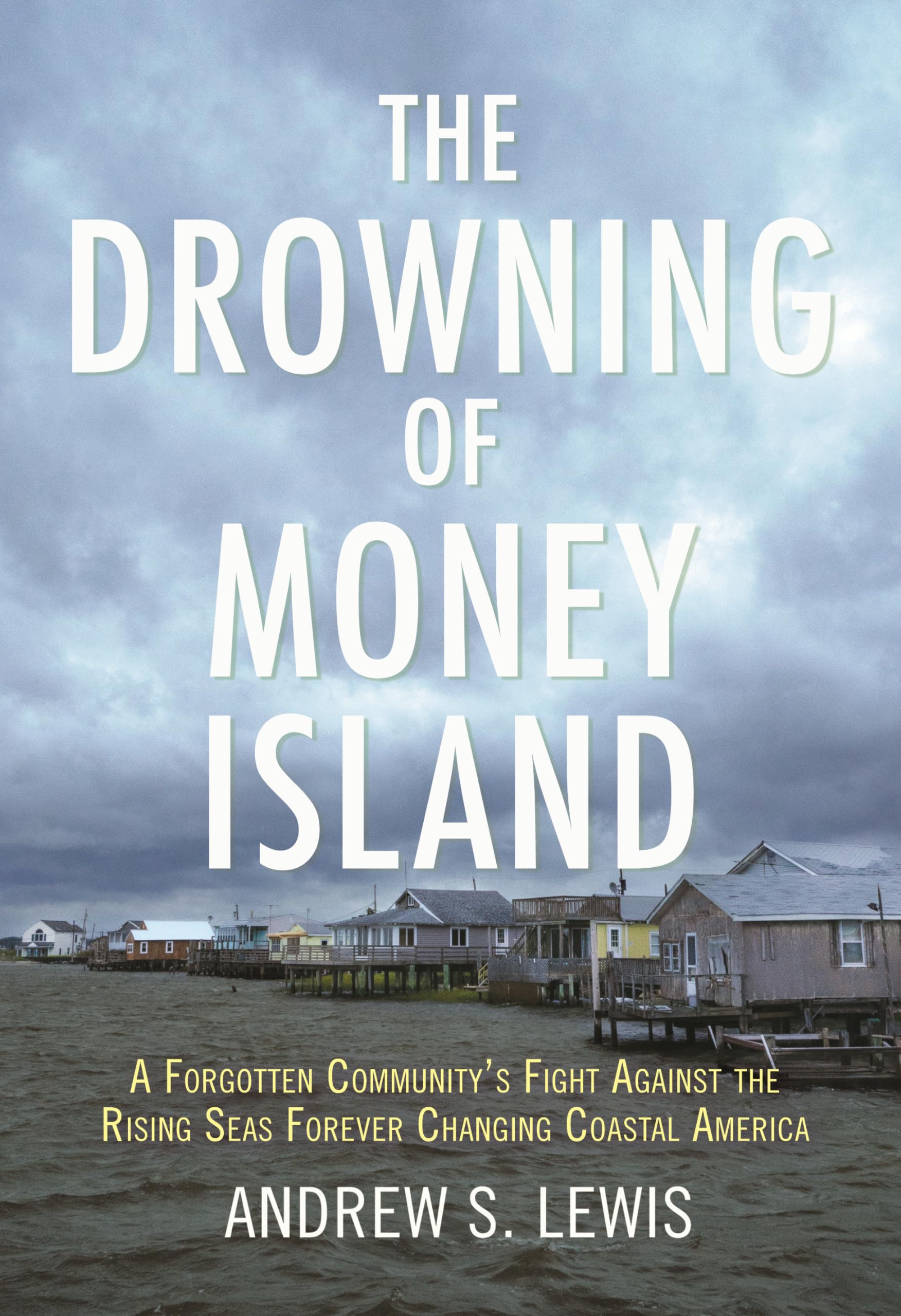 The Drowning of Money Island: A Forgotten Community's Fight Against the Rising Seas Threatening Coastal America Law