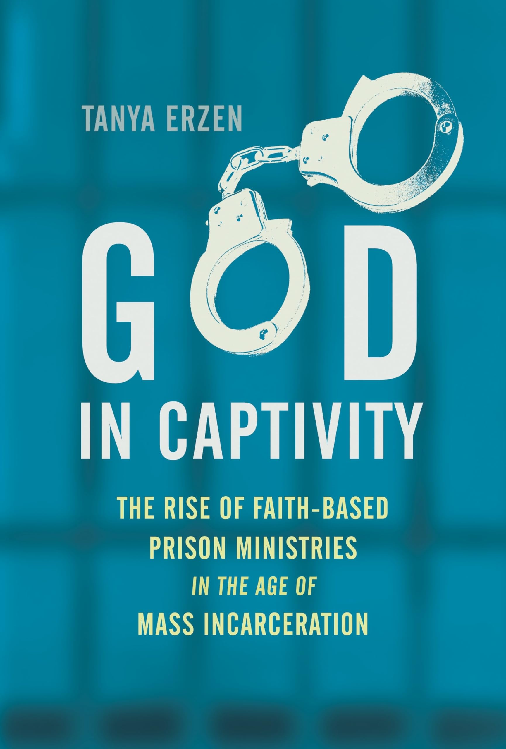 God in Captivity: The Rise of Faith-Based Prison Ministries in the Age of Mass Incarceration Law