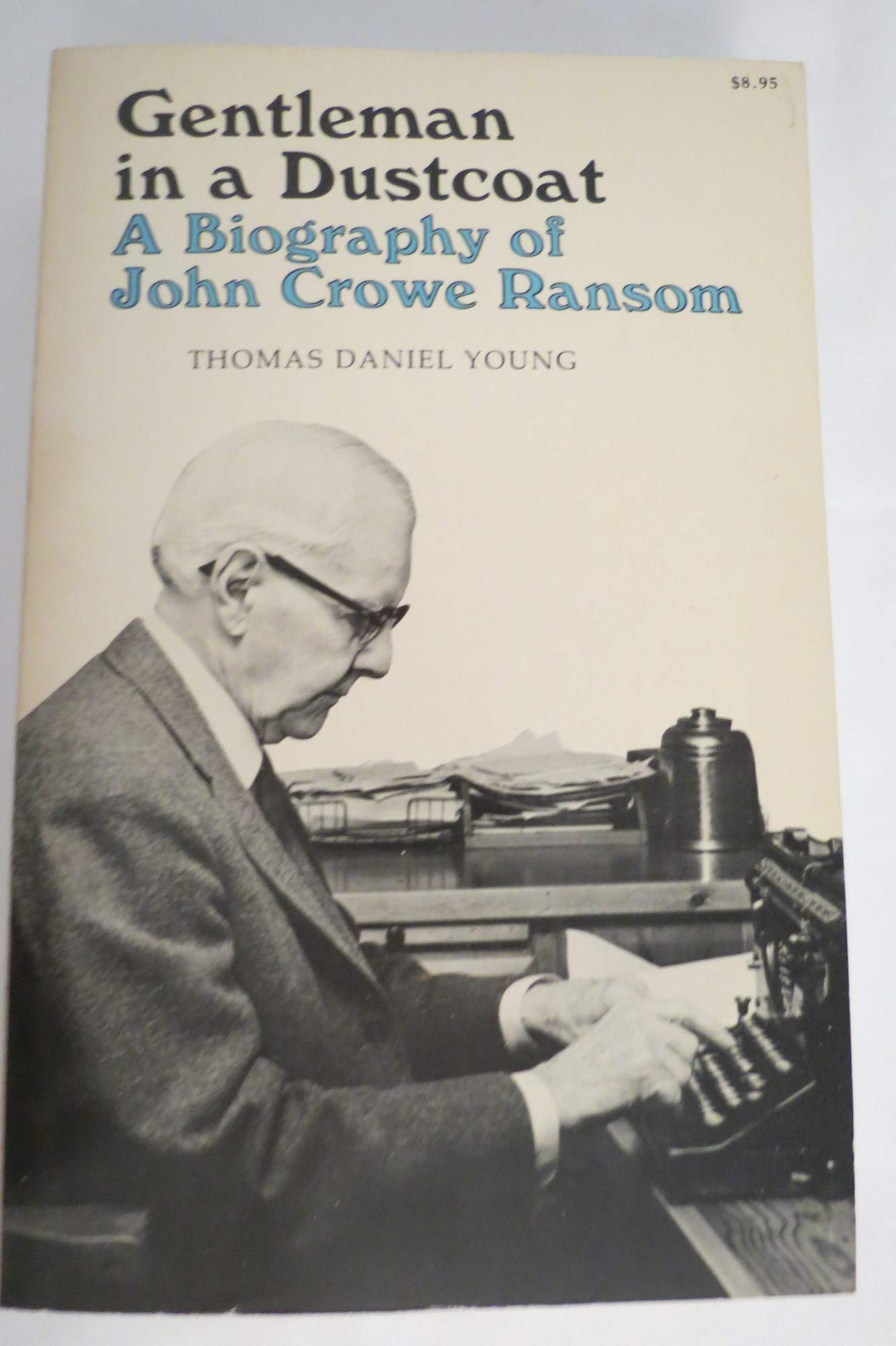 Gentleman in a Dustcoat: A Biography of John Crowe Ransom Poetry
