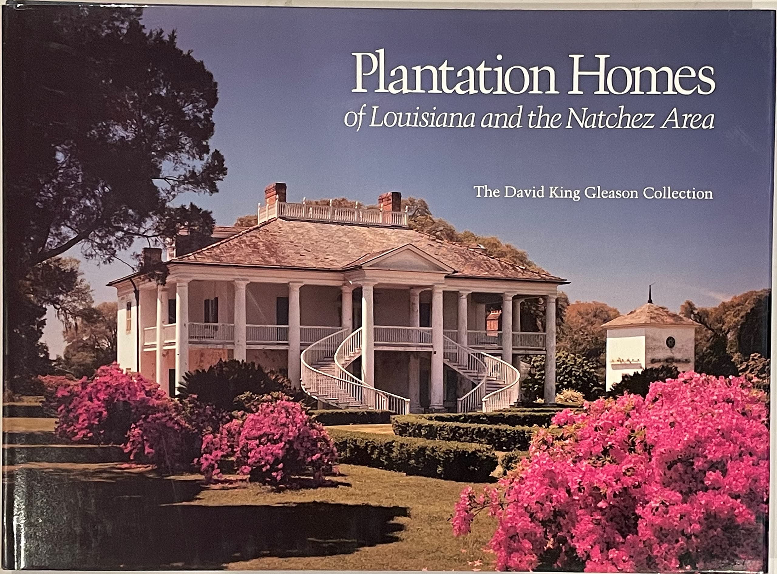 Plantation Homes of Louisiana and the Natchez Area Architecture