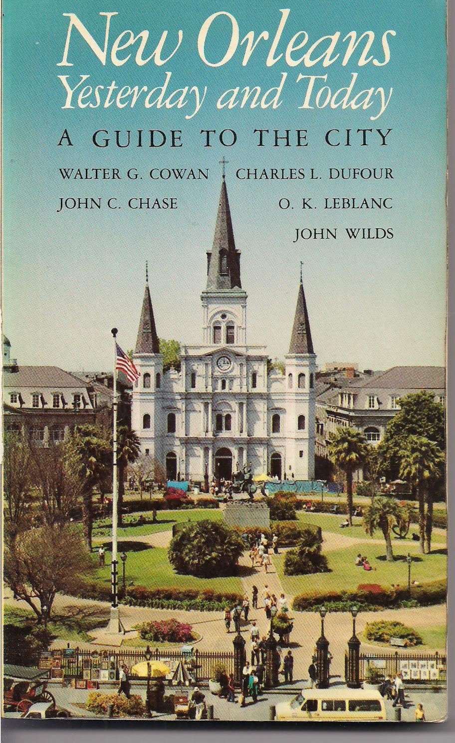 New Orleans Yesterday and Today: Guide to the City Leisure, Home & Garden