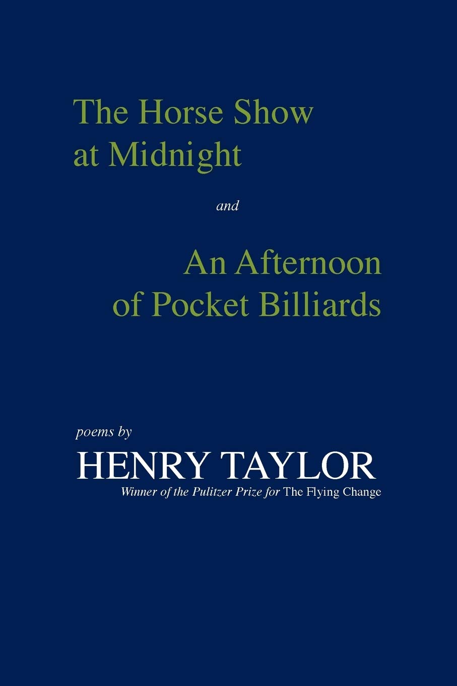 The Horse Show at Midnight and an Afternoon of Pocket Billiards: Poems Poetry