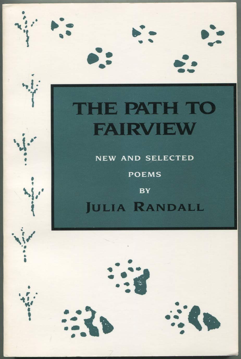The Path to Fairview: New and Selected Poems: New and Selected Poems by Julia Randall Poetry